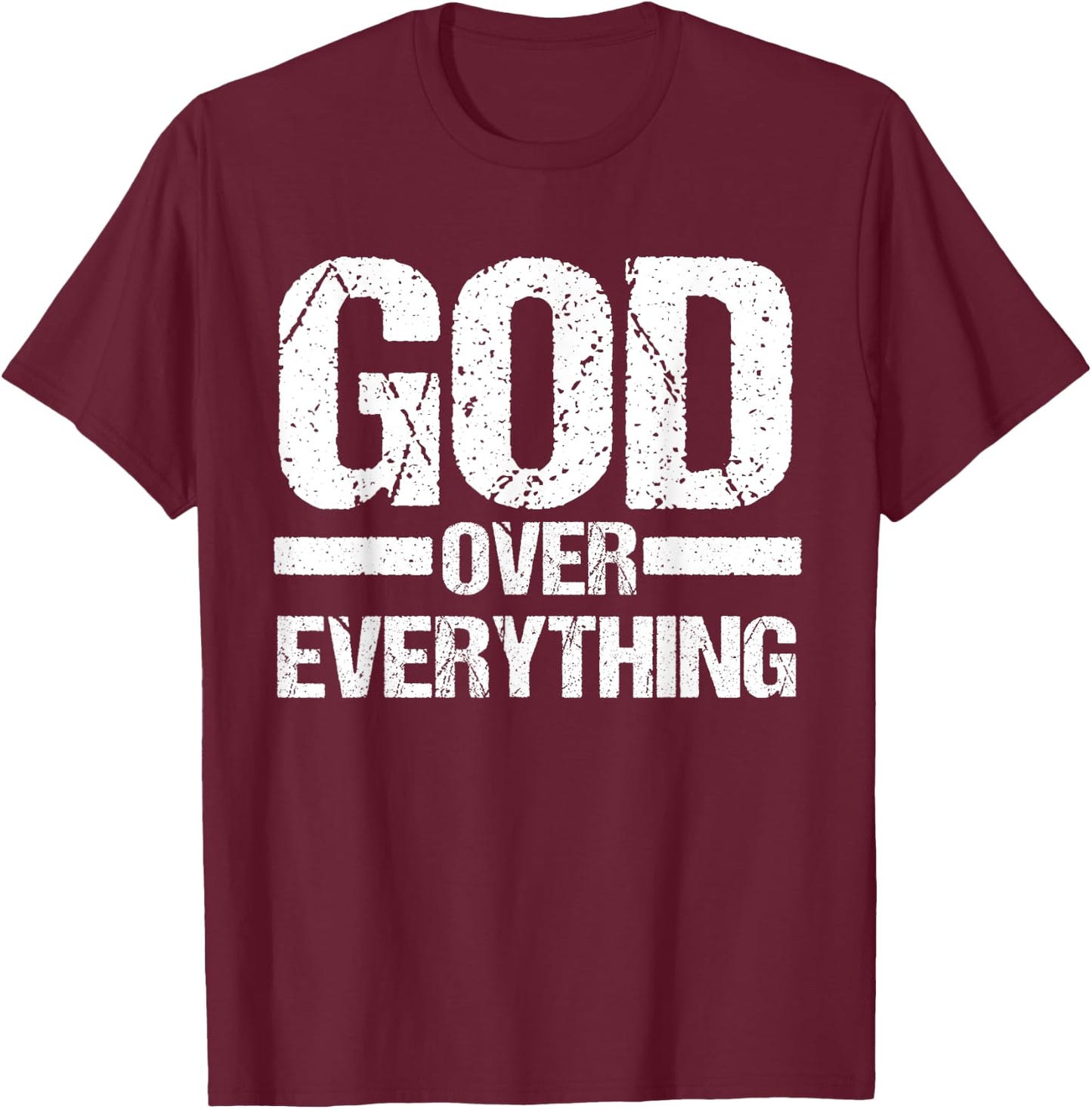 God Over Everything Jesus Christian Faith Church Pastor Gift T-Shirt - T-Shirt | Maroon