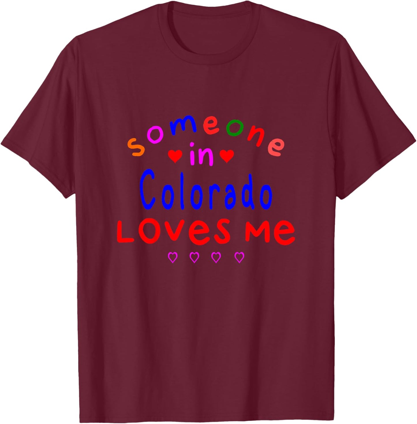 Someone in Colorado Loves Me Kids Boys Girls T-Shirt - T-Shirt | Maroon