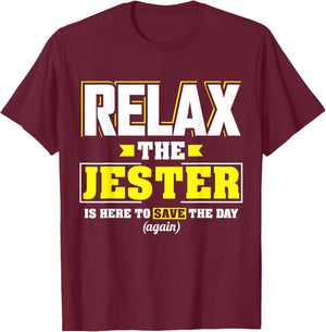 Relax the Jester is here, Funny Jester T Shirt T-Shirt - T-Shirt | Maroon