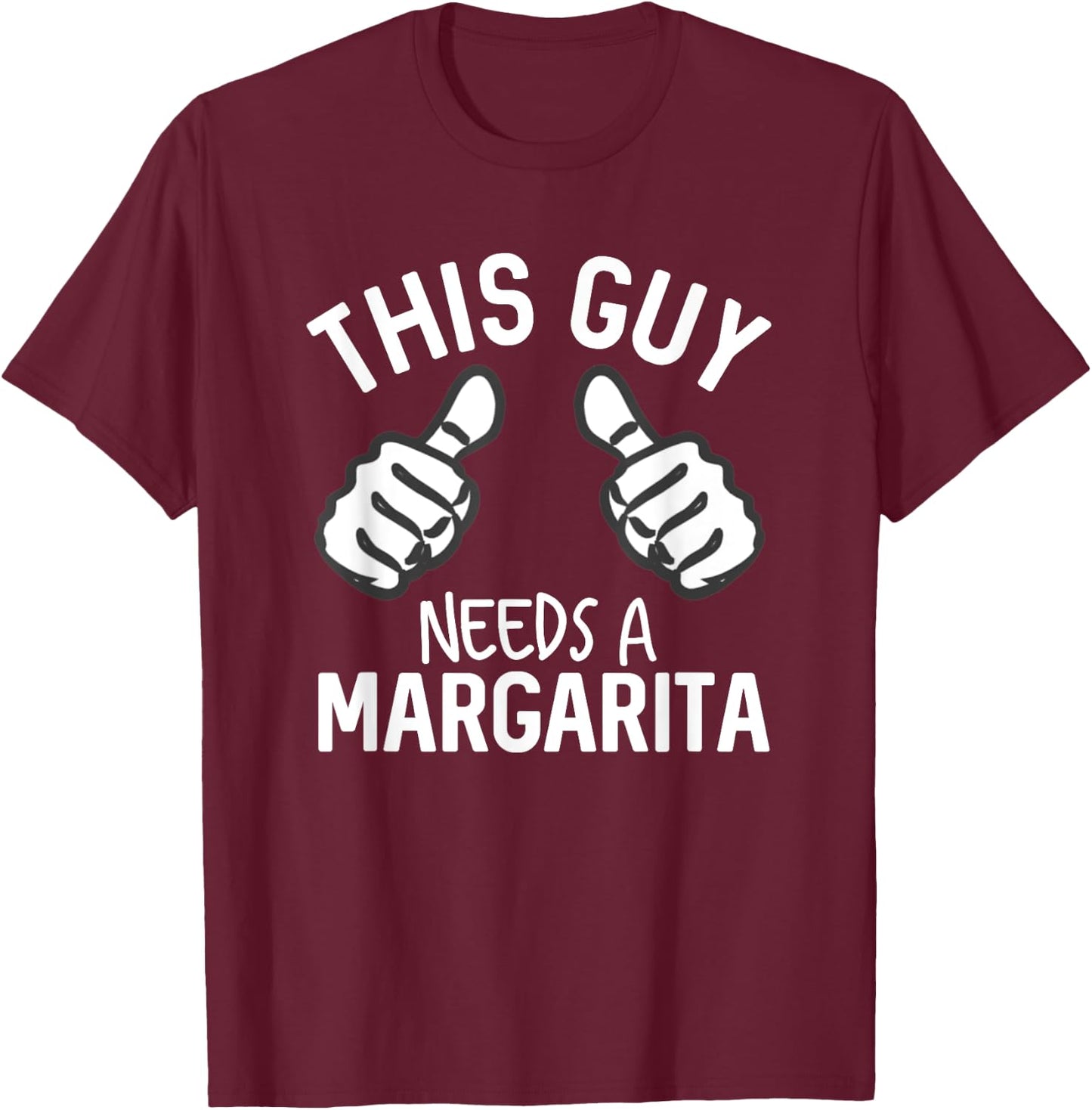 This Guy Needs A Margarita Alcohol Tequila Funny Party T-Shirt - T-Shirt | Maroon