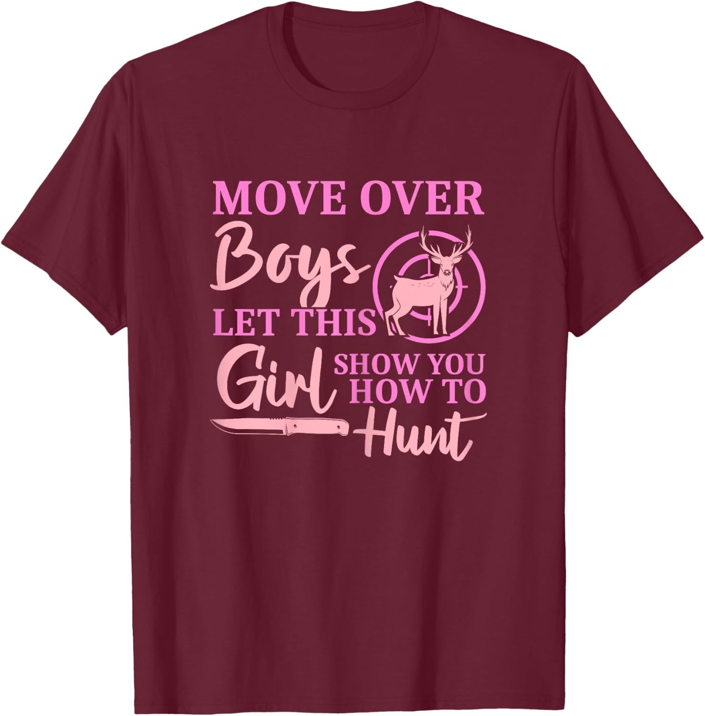 Funny Deer Hunting Season Let This Girl Show You How to Hunt T-Shirt - T-Shirt | Maroon
