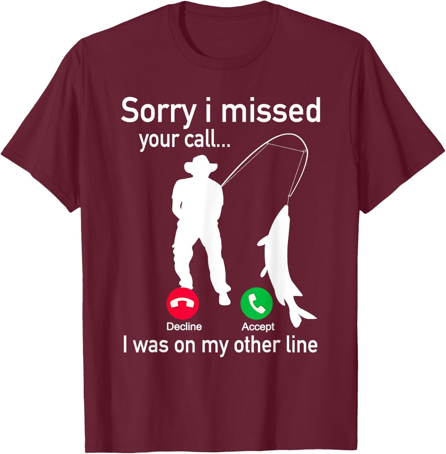 Fishing Phone Call with Fishing Line - Funny Fish Fisherman T-Shirt - T-Shirt | Maroon
