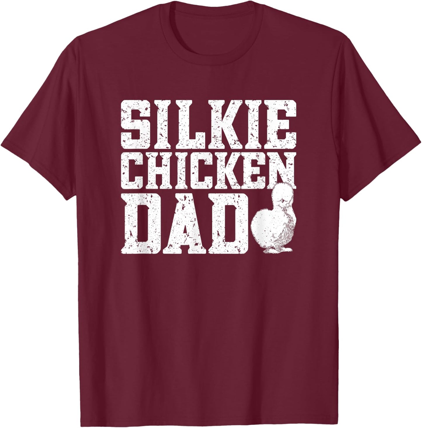 Silkie Chicken Dad Silky Chicken Daddy Hen Poultry Farmer T-Shirt - T-Shirt | Maroon