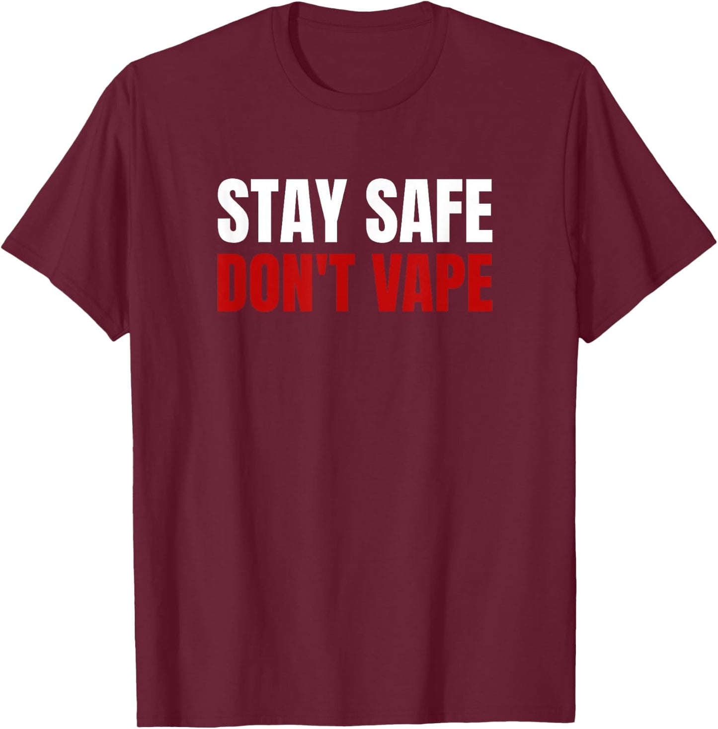Stay Safe Don't Vape Anti-Vaping T-Shirt - T-Shirt | Maroon