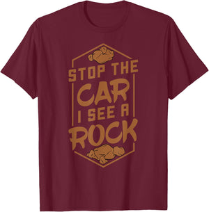 Stop The Car I See A Rock - Geology Rockhound Funny Gift T-Shirt - T-Shirt | Maroon