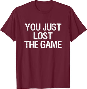 You Just Lost The Game T-Shirt - T-Shirt | Maroon