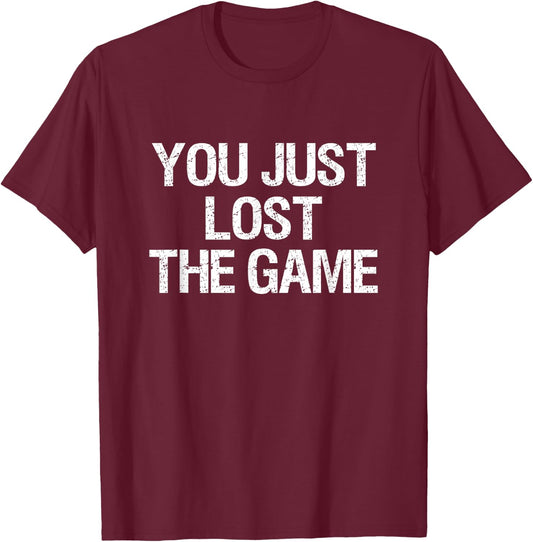 You Just Lost The Game T-Shirt - T-Shirt | Maroon
