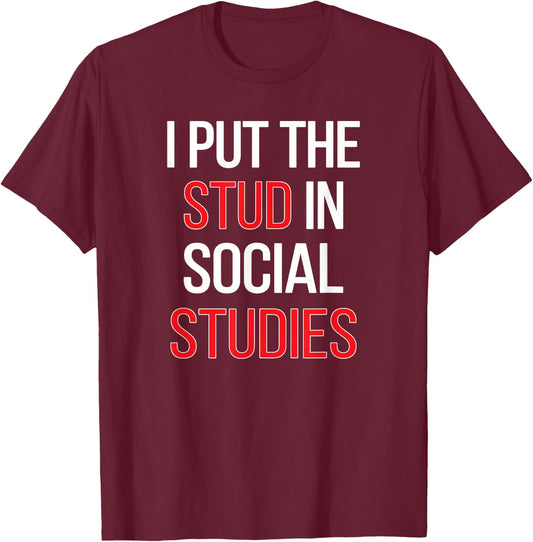 I Put The Stud In Social Studies Teacher Women T-Shirt - T-Shirt | Maroon