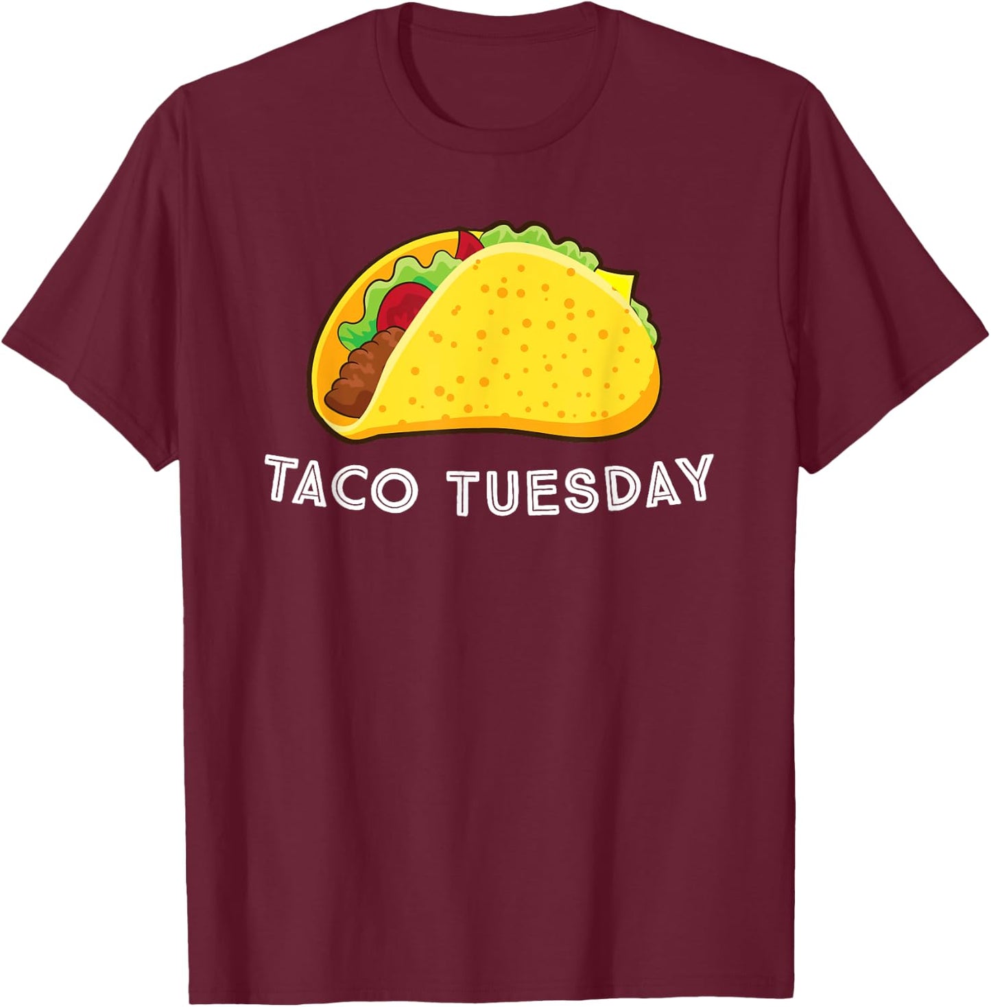 Funny Taco Tuesday Taco Lovers T-Shirt - T-Shirt | Maroon