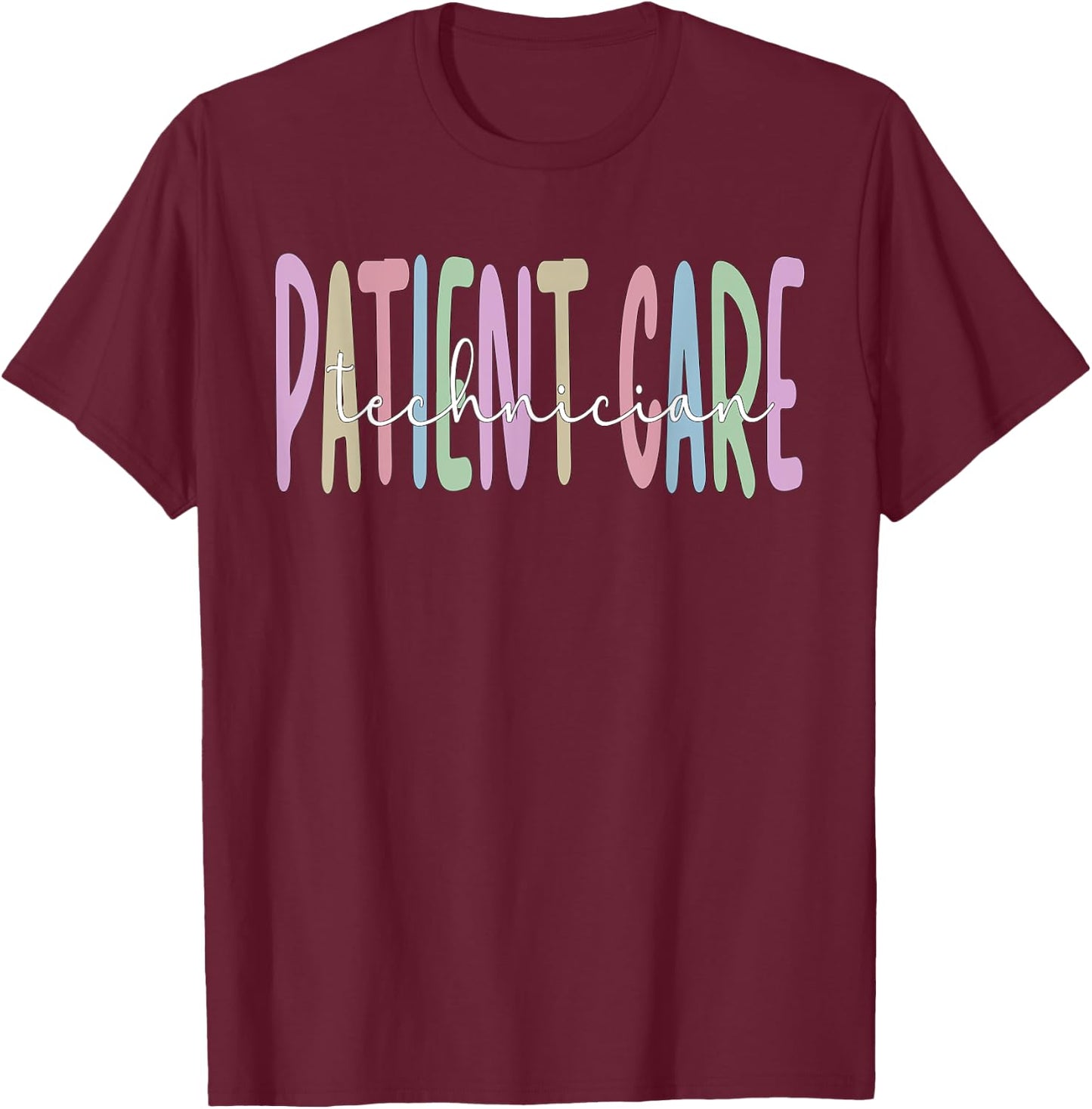 Patient Care Tech Patient Care Technician T-Shirt - T-Shirt | Maroon