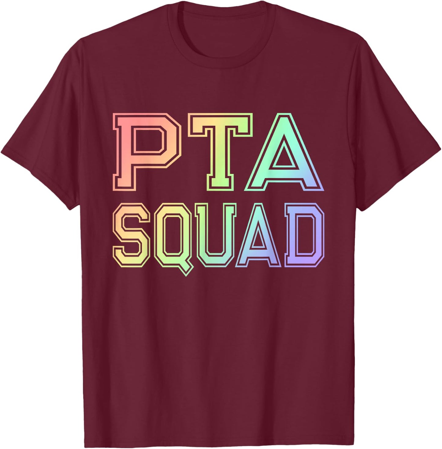 PTA Squad - Parent Teacher Organization Association Rainbow Men Women T-Shirt - T-Shirt | Maroon