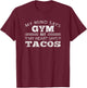 Funny Taco Shirt: My Mind Says Gym But My Heart Says Tacos T-Shirt - T-Shirt | Maroon