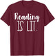 Reading Is Lit Literacy ELA T-Shirt - T-Shirt | Maroon