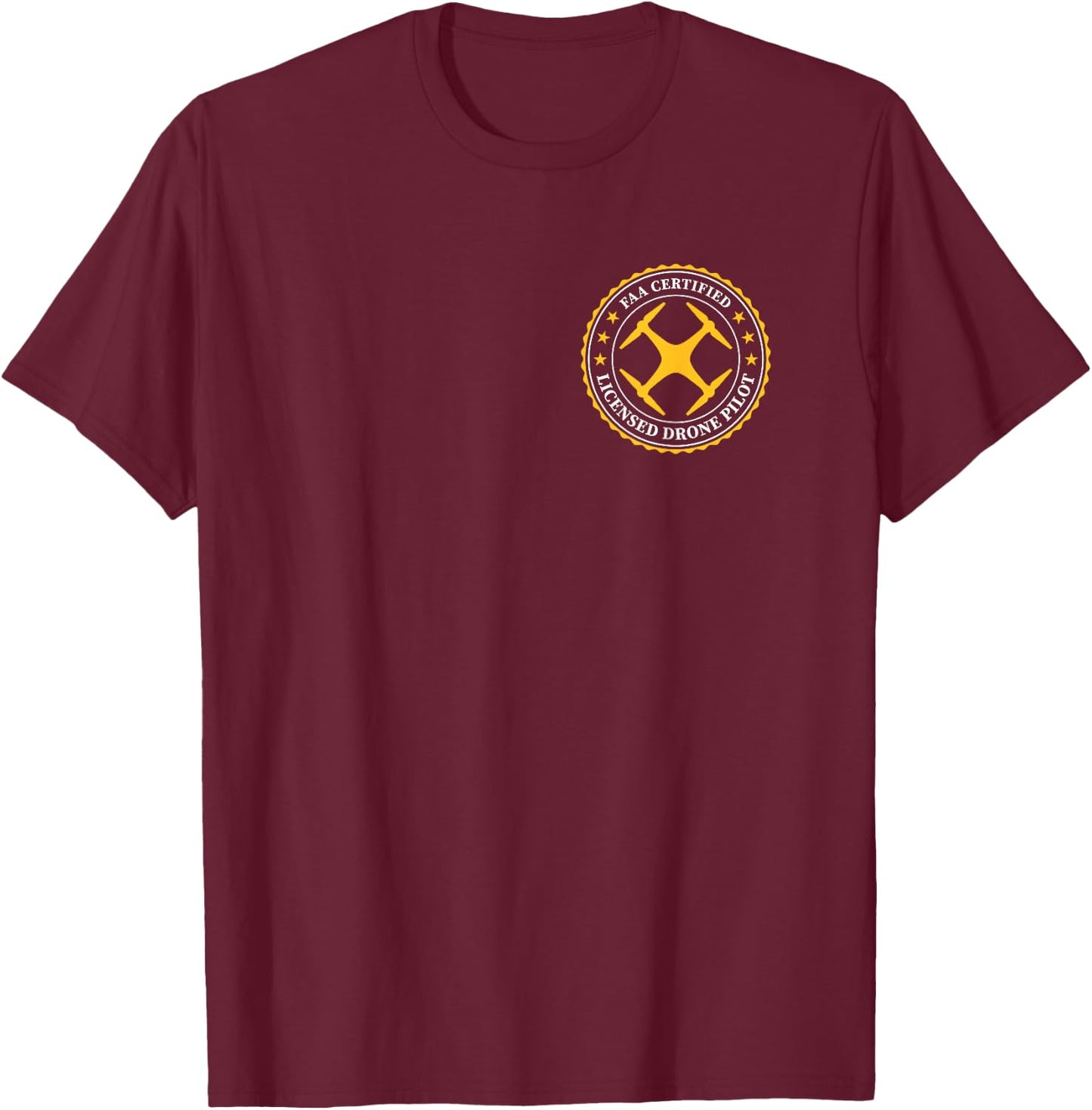 FAA Certified Licensed Drone Pilot - FRONT DESIGN T-Shirt - T-Shirt | Maroon