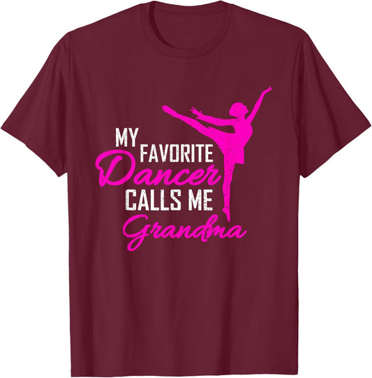 My Favorite Dancer Calls Me Grandma - Dance Gift T-Shirt - T-Shirt | Maroon