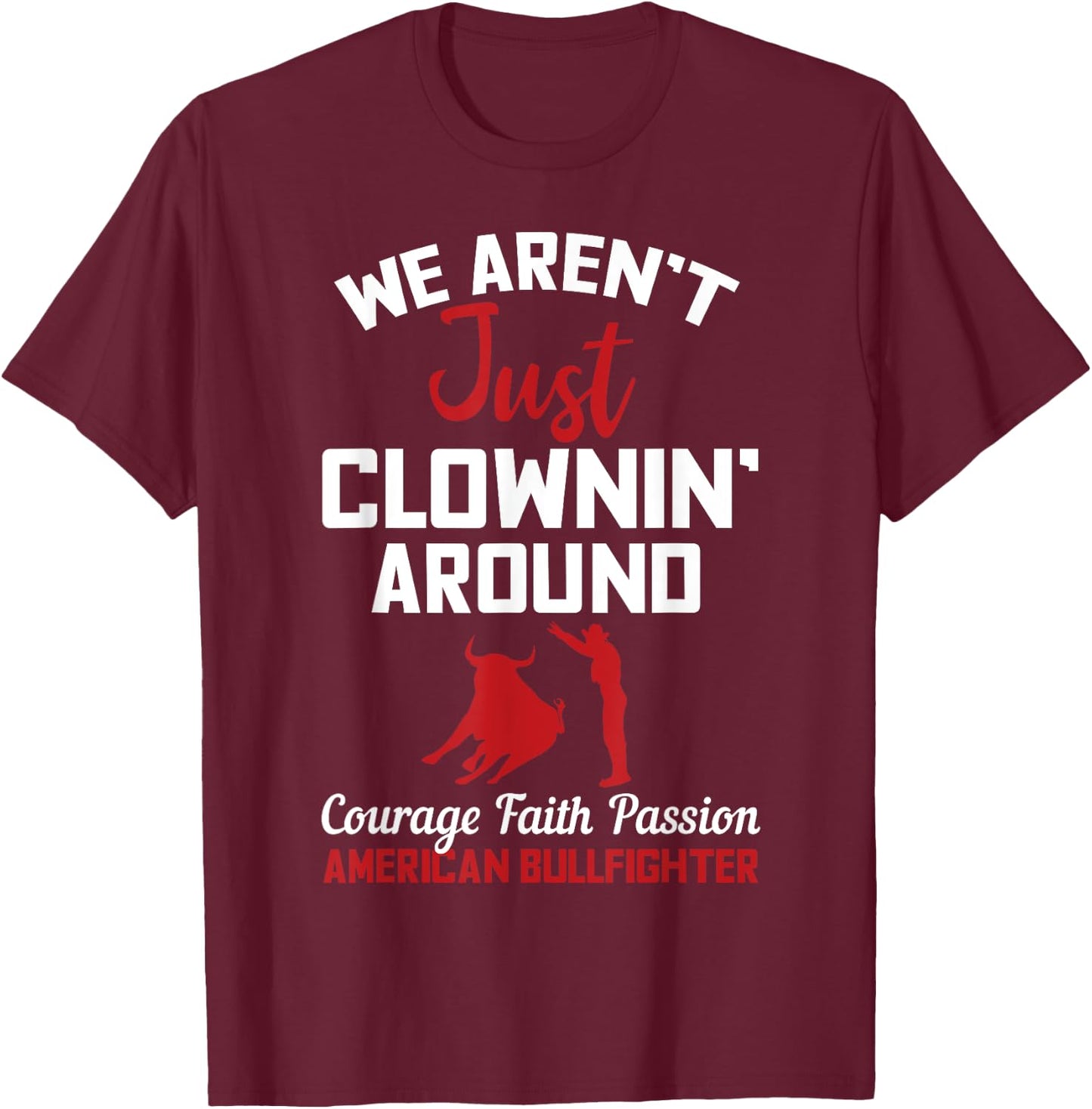 Rodeo Clown Shirt Proud American Bullfighter T-Shirt - T-Shirt | Maroon