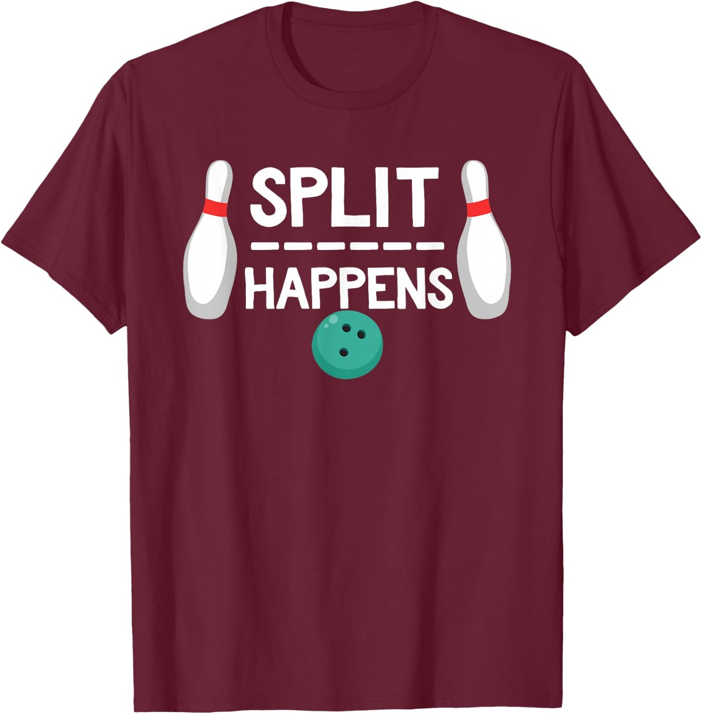 Split Happens Shirt Bowling T-Shirt - T-Shirt | Maroon