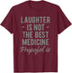 Funny Anesthesiologist Anesthesia Gift Propofol Is T-Shirt - T-Shirt | Maroon