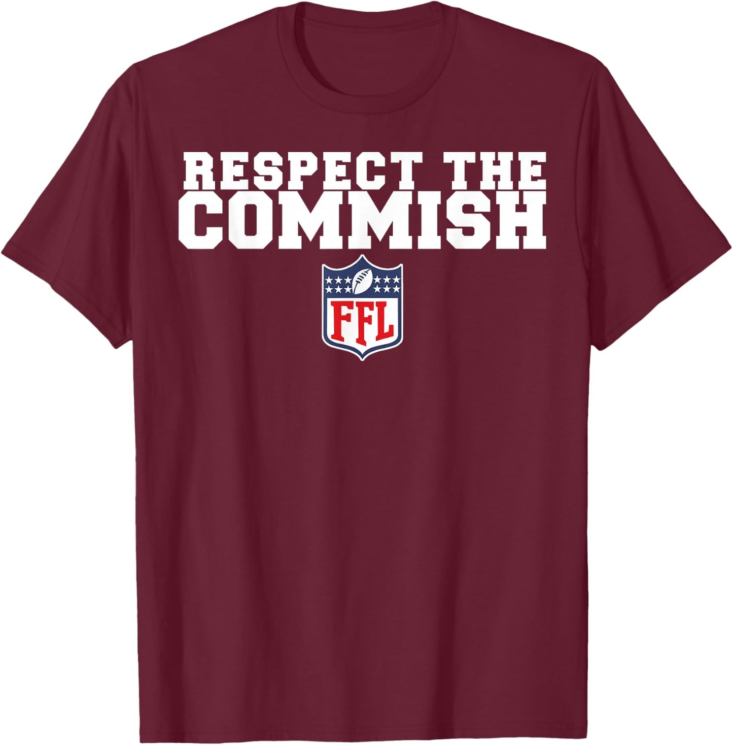 Fantasy Football Commish Funny Respect The Commish T-Shirt - T-Shirt | Maroon