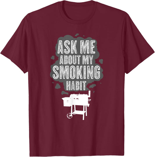 Ask Me About My Smoking Habit T-Shirt - T-Shirt | Maroon
