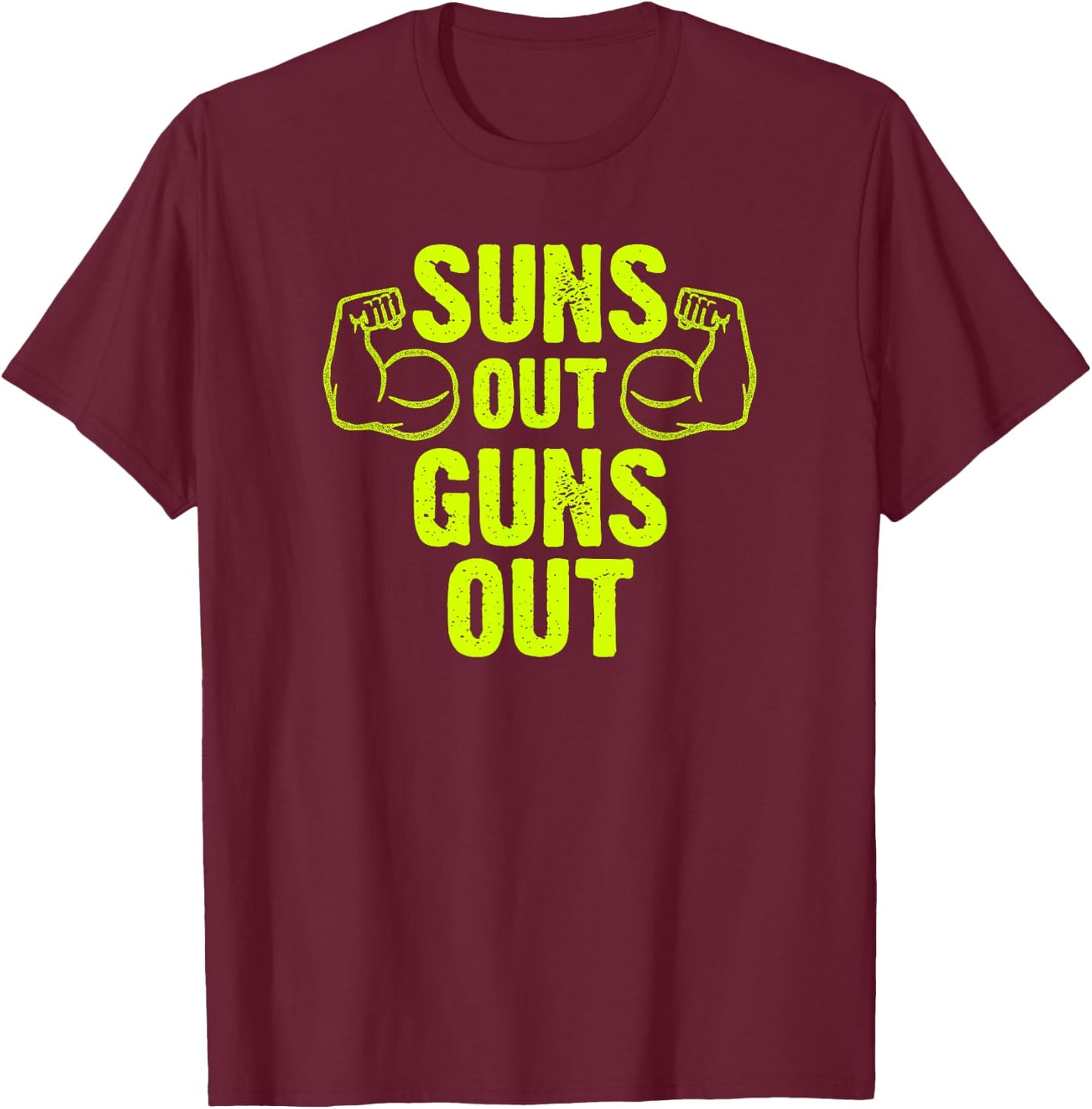 Trendy Suns Out Guns Out Muscles lyrics T-Shirt - T-Shirt | Maroon