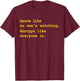 Dance Like No One's Watching Encrypt Like Everyone Is Shirt T-Shirt - T-Shirt | Maroon