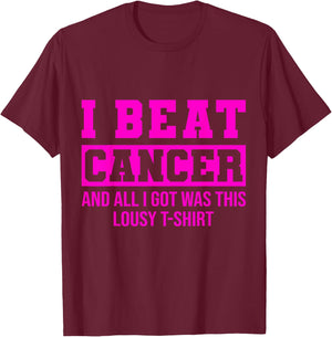 I Beat Cancer And All I Got Was This Lousy Breast Cancer T-Shirt - T-Shirt | Maroon