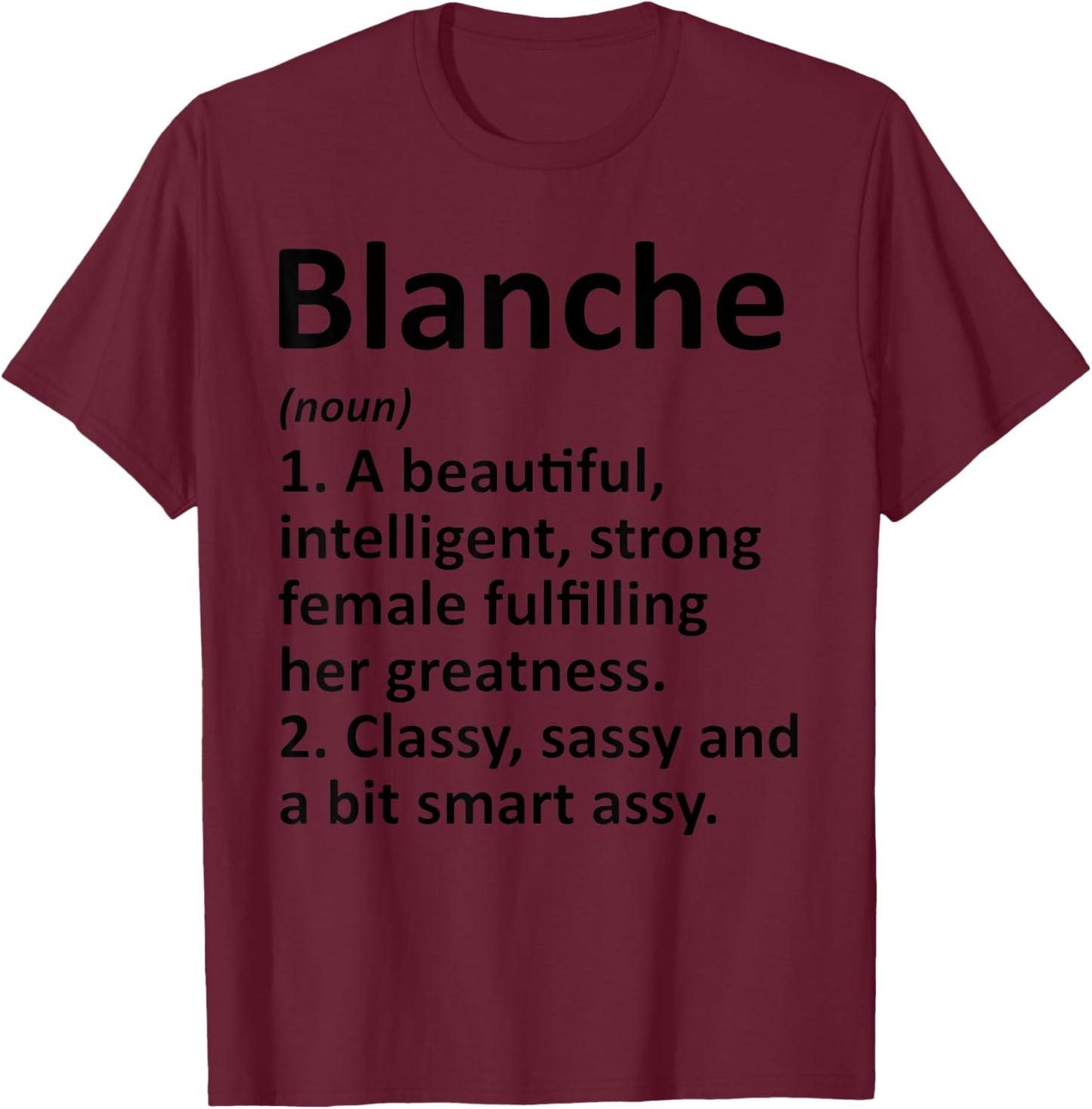BLANCHE Definition Personalized Name Funny Christmas Gift T-Shirt - T-Shirt | Maroon