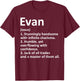 EVAN Definition Personalized Name Funny Birthday Gift T-Shirt - T-Shirt | Maroon