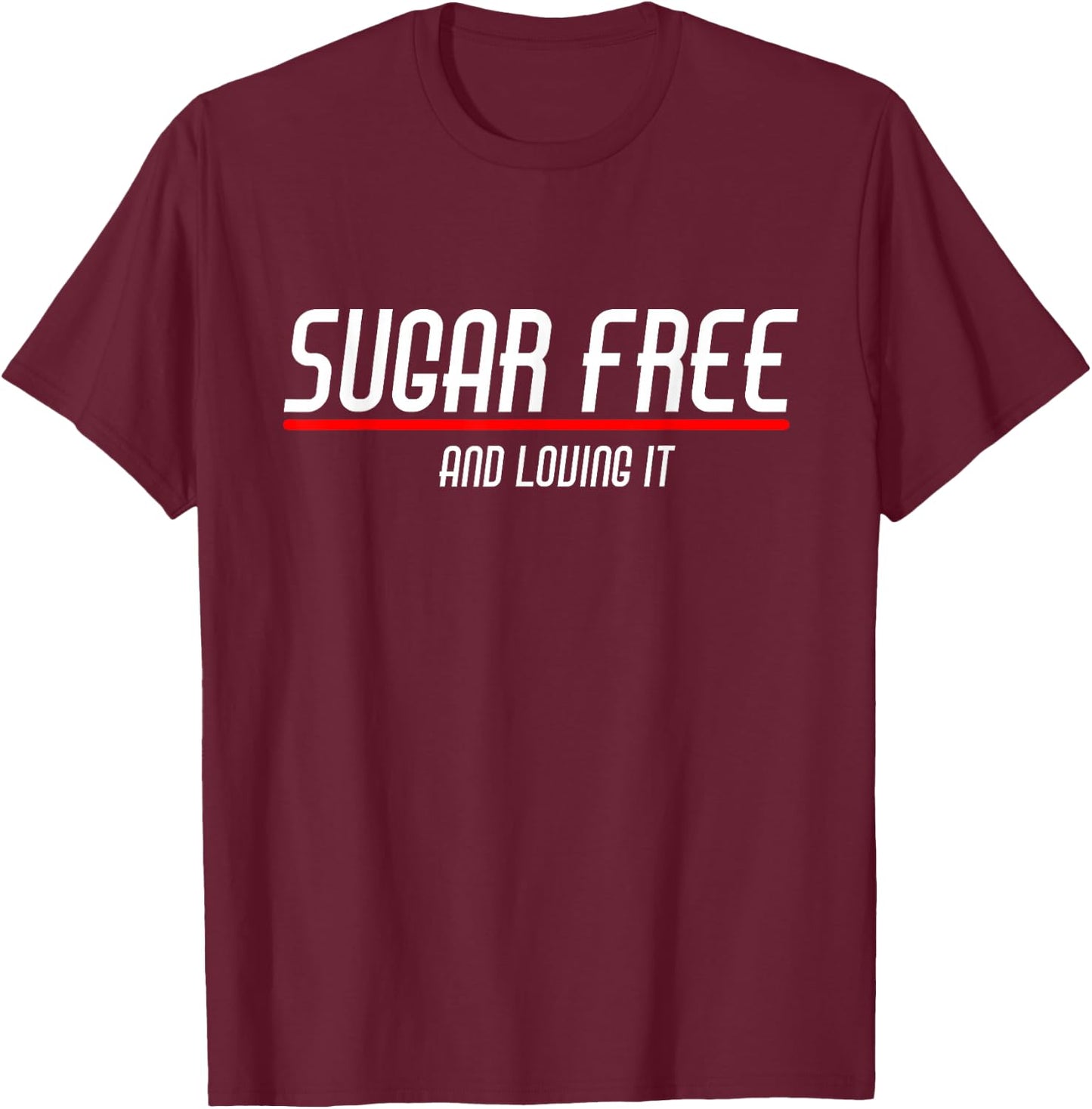 Sugar Free and Loving it Anti Sugar Designs with Retro Text T-Shirt - T-Shirt | Maroon