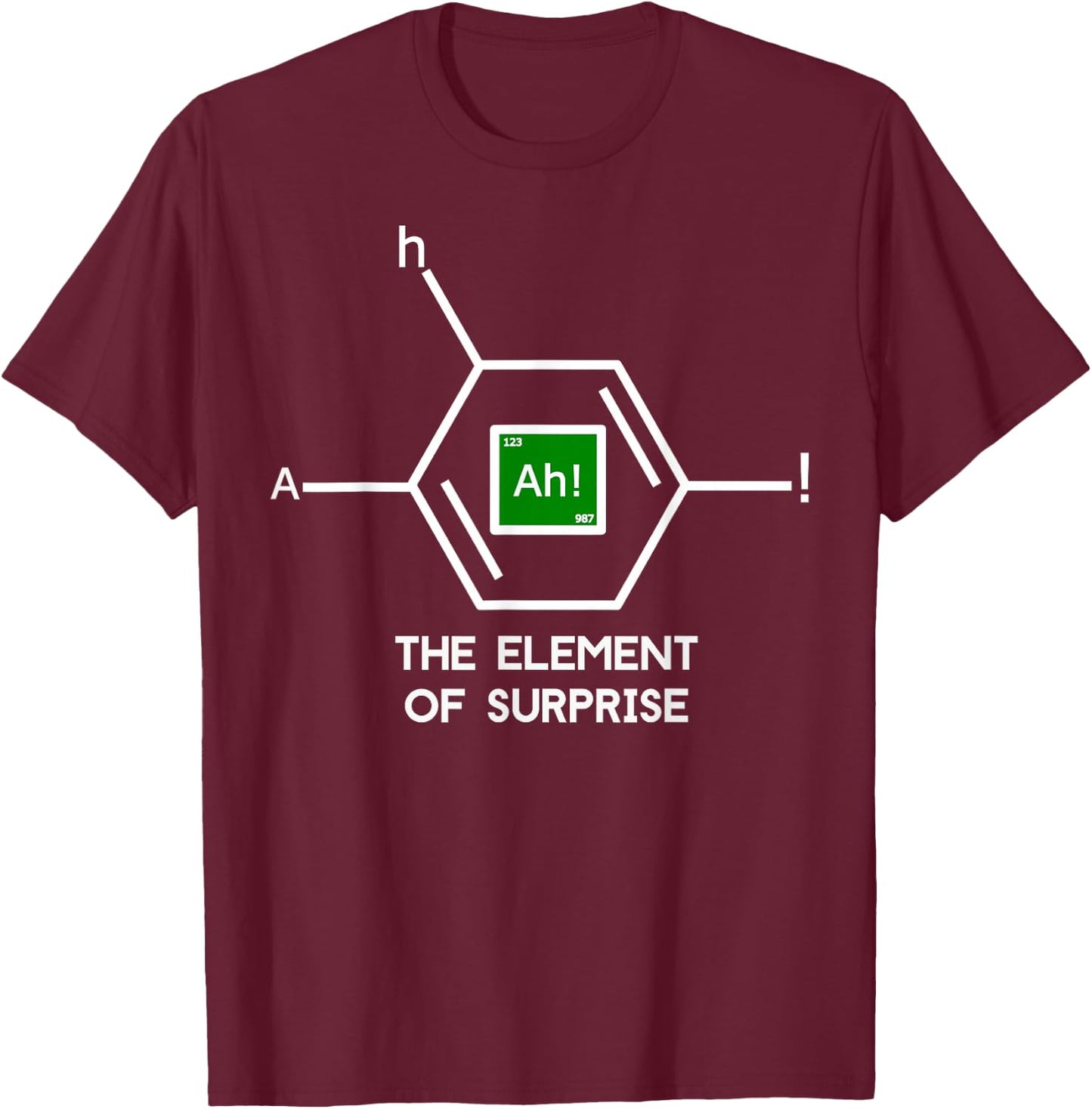 Ah The Element Of Surprise Shirt T-Shirt - T-Shirt | Maroon