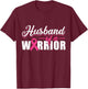 Husband Of A Warrior T-Shirt - T-Shirt | Maroon