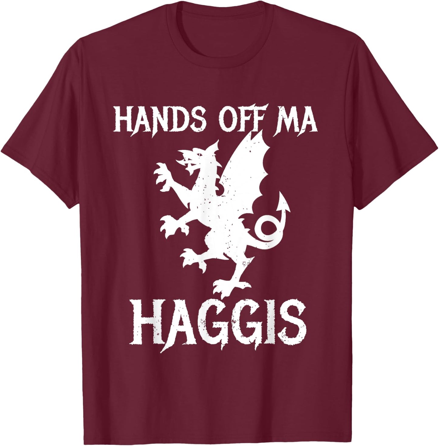 Scottish Scotland Haggis Hands of Ma Haggis Dragon T-Shirt - T-Shirt | Maroon