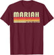 MARIAH Gift Name Personalized Retro Vintage 80s 90s Birthday T-Shirt - T-Shirt | Maroon
