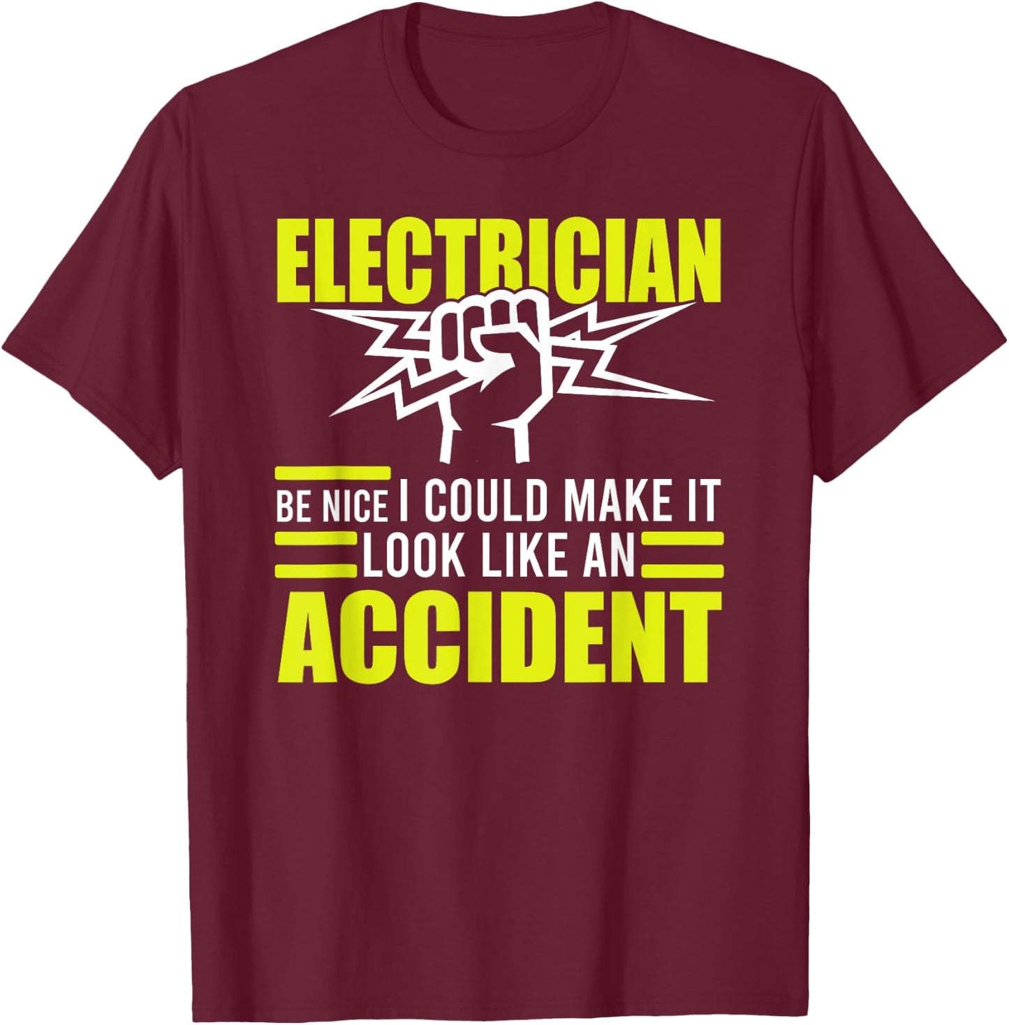 Funny Electrician Pun Gifts I Could Make It Look Like An Accident Electrician T-Shirt - T-Shirt | Maroon