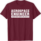 Aerospace Engineer It's Not Rocket Science Wait Yes It Is T-Shirt - T-Shirt | Maroon