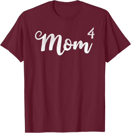 Mom4 Mom Of 4 Mother Of Four Kids Mama Gifts Mothers T-Shirt - T-Shirt | Maroon