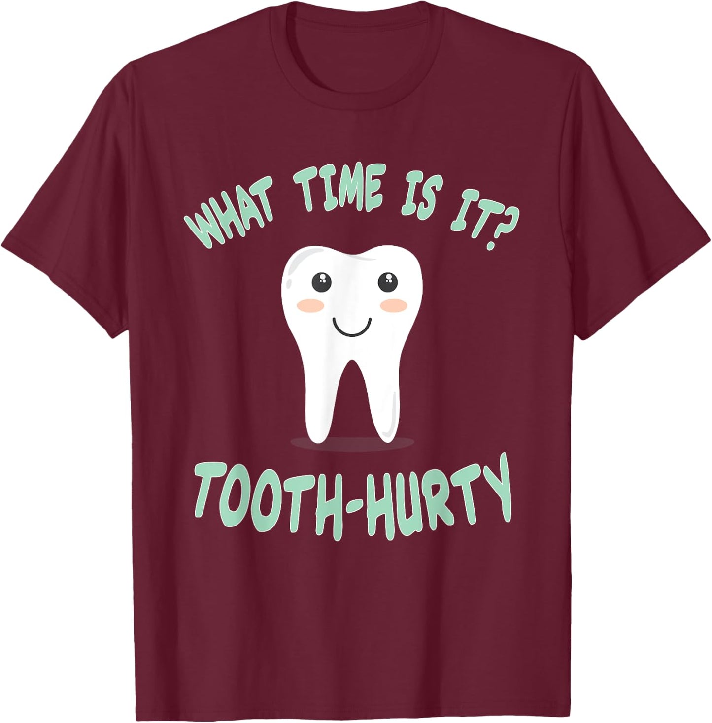 Dental / Dentist funny Joke - Tooth Hurty - Gift T-Shirt - T-Shirt | Maroon