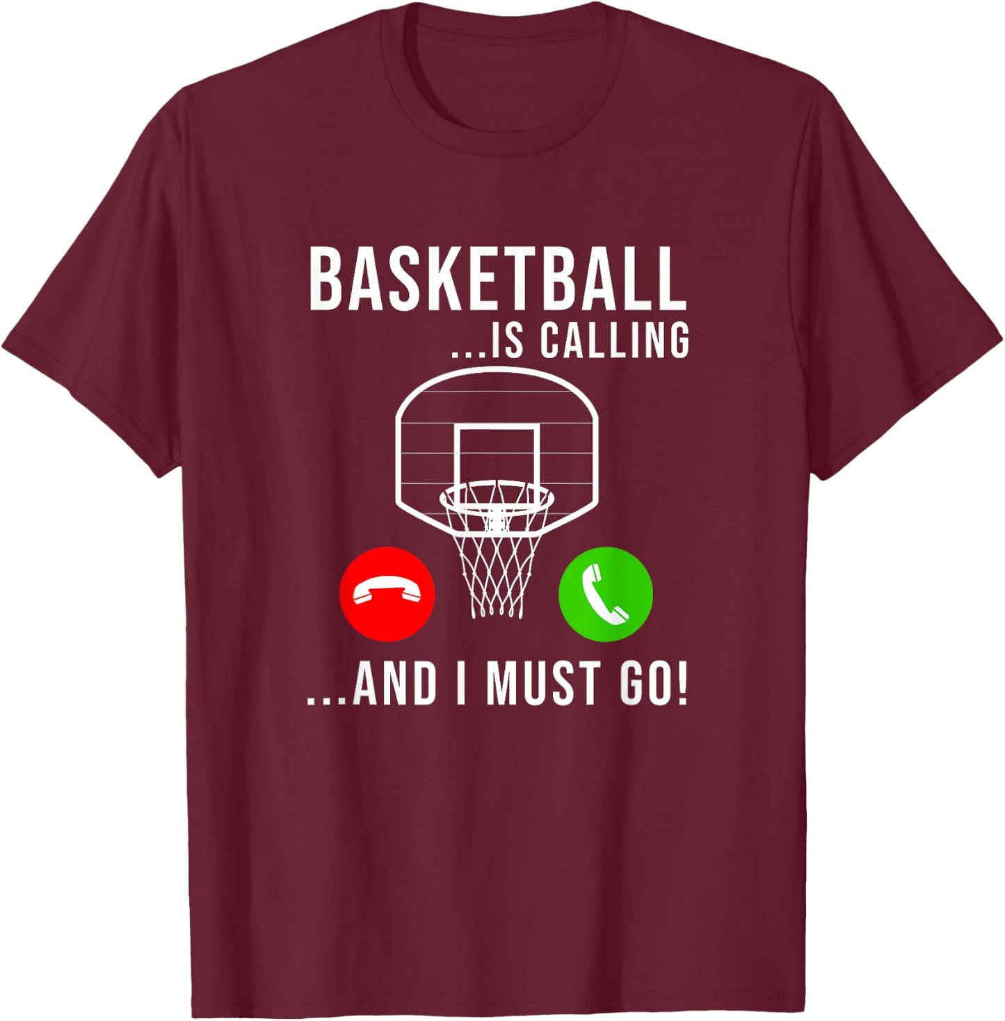 Basketball Is Calling - Basketball Funny Basketball Player T-Shirt - T-Shirt | Maroon