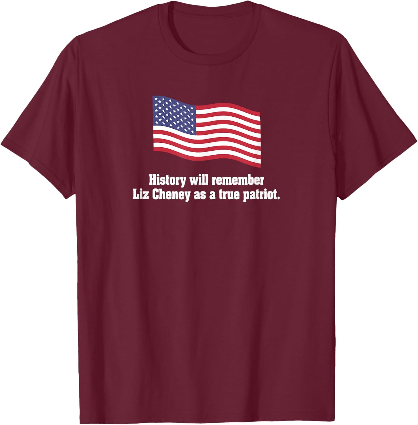 Liz Cheney True Patriot Waving Patriotic American Flag T-Shirt - T-Shirt | Maroon