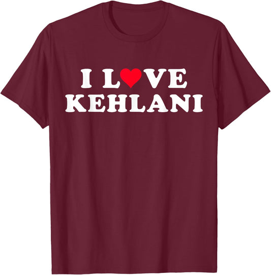 I Love Kehlani Matching Girlfriend & Boyfriend Kehlani Name T-Shirt - T-Shirt | Maroon