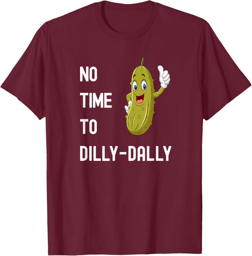 Dilly-Dally Pickle Funny