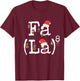 Fa La ^ 8 T-Shirt - T-Shirt | Maroon