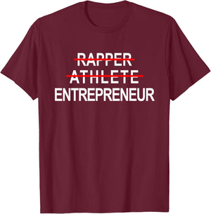 Rapper Athlete Entrepreneur New Age Ceo Hustler T-Shirt - T-Shirt | Maroon