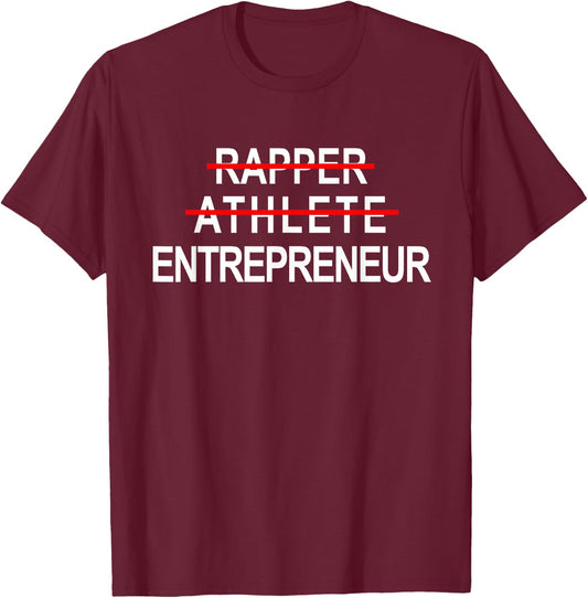 Rapper Athlete Entrepreneur New Age Ceo Hustler T-Shirt - T-Shirt | Maroon