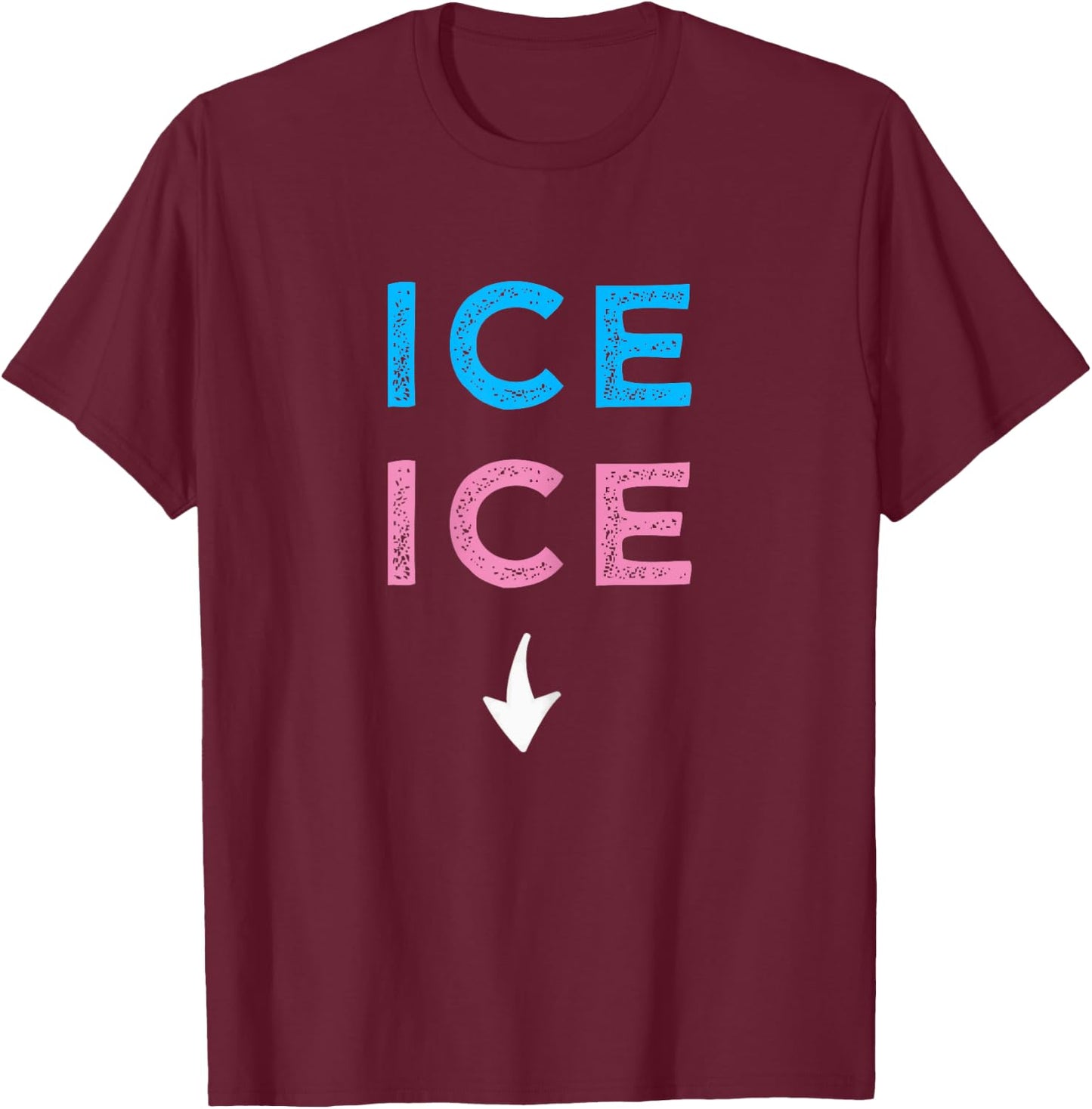 ICE ICE Twice Funny Pregnancy Announcement Shirt T-Shirt - T-Shirt | Maroon