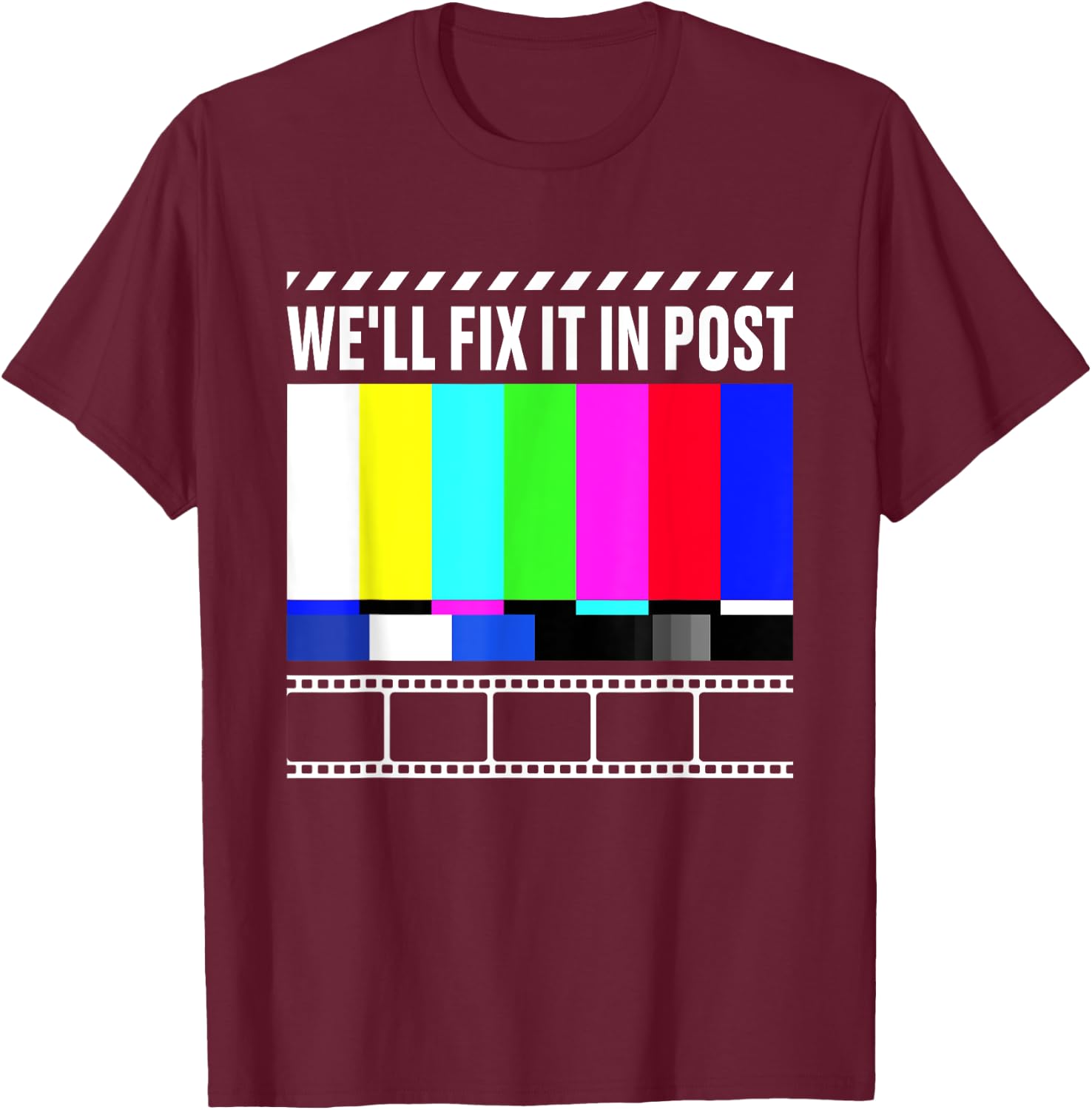 We'll Fix It in Post - Filmmaker Movie Director Filmmaking Small T-Shirt - T-Shirt | Maroon