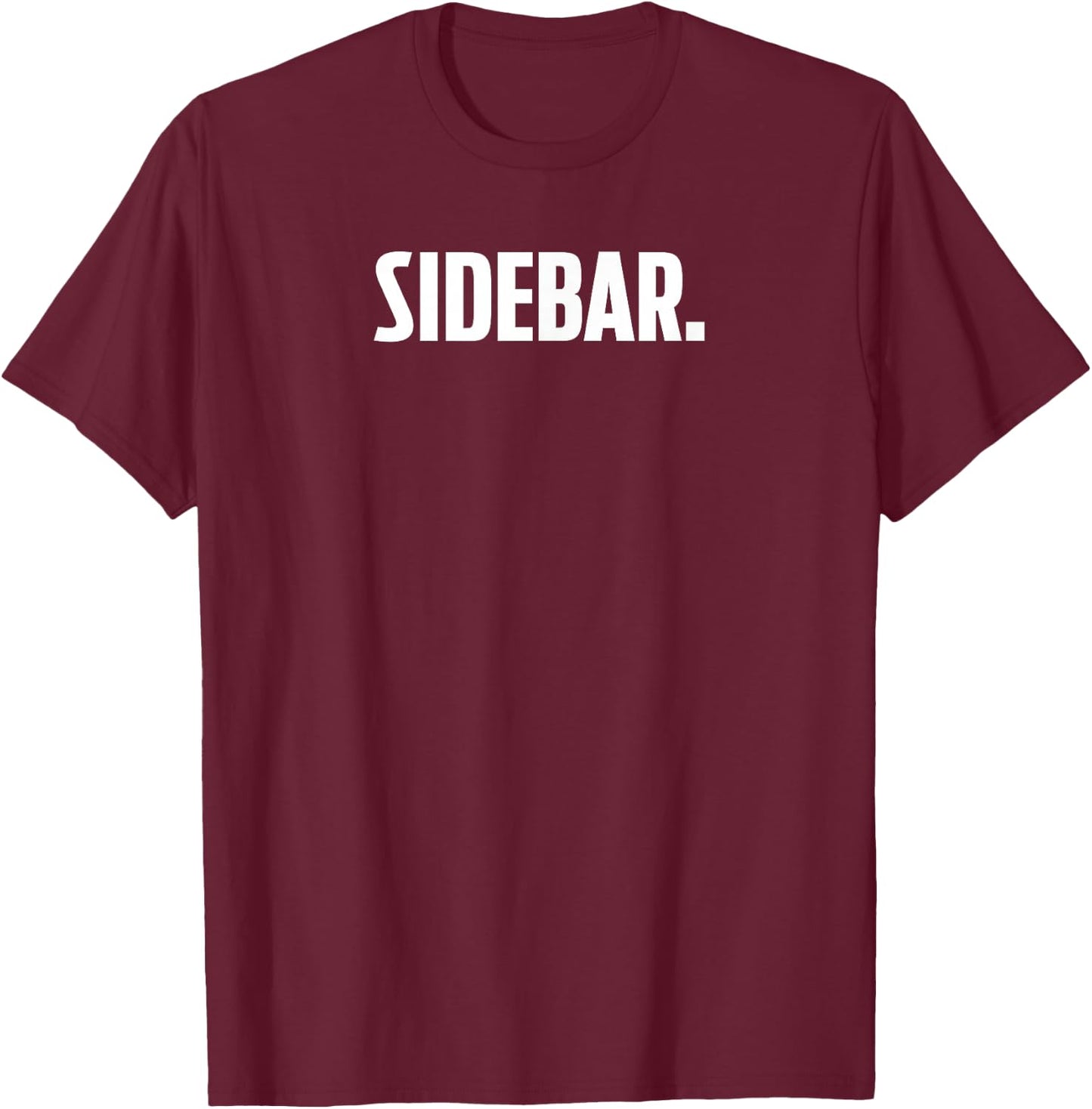 Sidebar Funny Court Lawyer T-Shirt - T-Shirt | Maroon