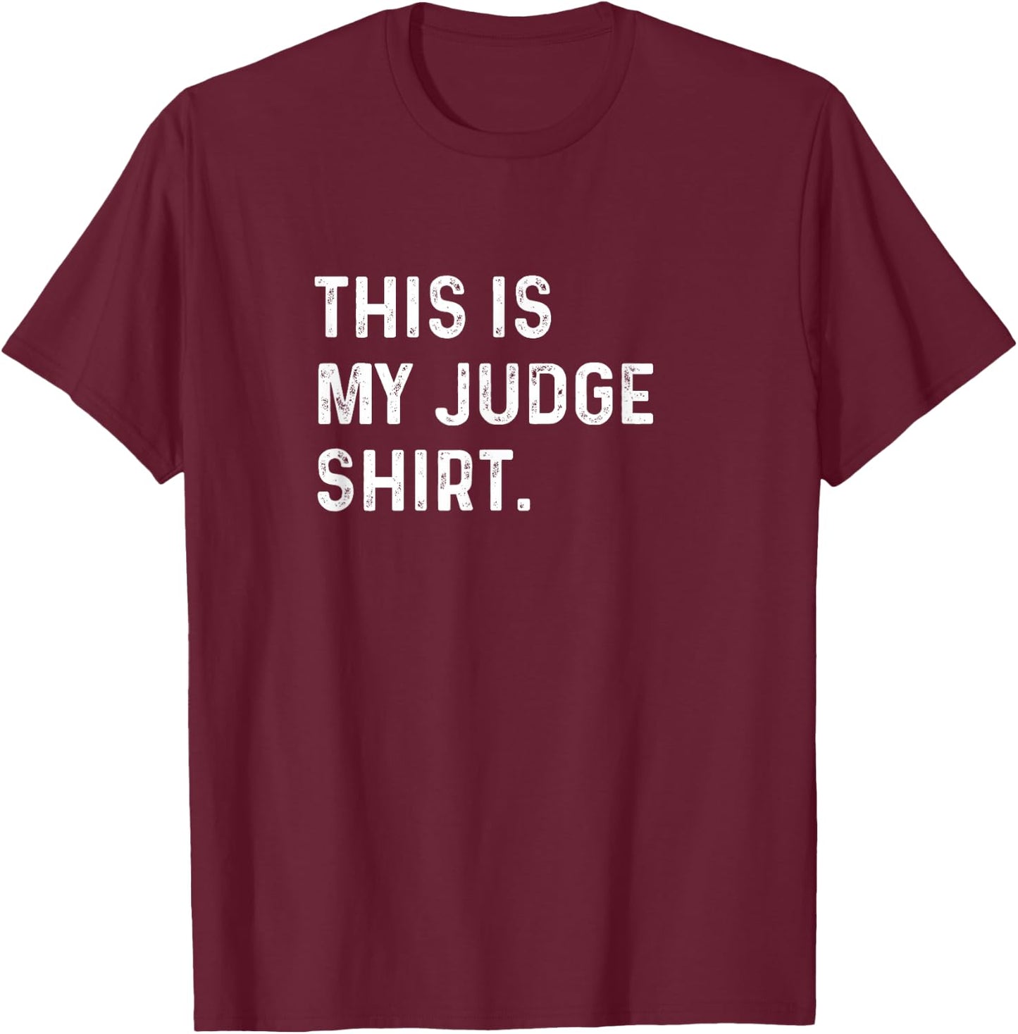 This Is My Judge Shirt - Court Law Courtroom Gavel Lawyer T-Shirt - T-Shirt | Maroon