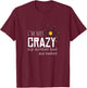 Cool Chemistry geek quote jokes I'm Not Crazy My Mother Had Me Tested Funny Adult T-Shirt - T-Shirt | Maroon